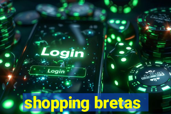 shopping bretas